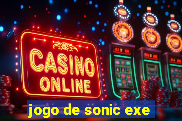 jogo de sonic exe